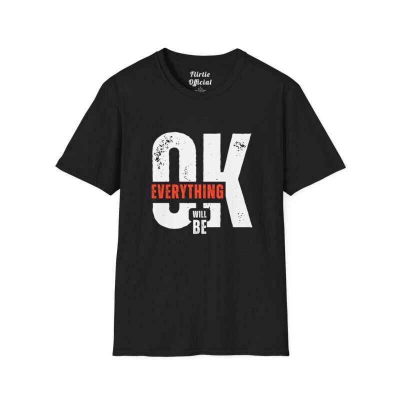 Everything Will Be Ok Tshirt